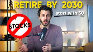 How To Actually Retire In 7 Years Starting With 0 [upl. by Veno792]