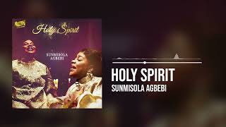 Sunmisola Agbebi  Holy Spirit Official Audio [upl. by Lacefield]