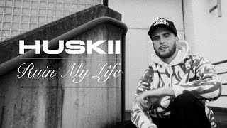 Huskii  Ruin My Life Official Video [upl. by Norahc797]