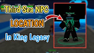 Third Sea NPC Location In King Legacy Update 7  King Legacy The Squid Location [upl. by Neumark]