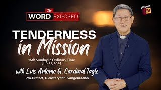 TENDERNESS IN MISSION The Word Exposed with Cardinal Tagle July 21 2024 [upl. by Greenman]