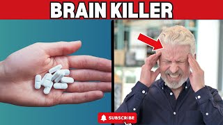 BE CAREFUL This MEDICINE can CAUSE SERIOUS BRAIN DAMAGE – What You Need to Know [upl. by Cul]