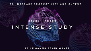 Intense Study  40Hz Gamma Binaural Beats to Increase Productivity and Focus [upl. by Phelgen]