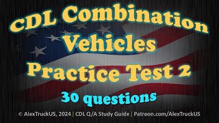 CDL Combination Vehicles Practice Test 2【30 QA】2024 CDL Exam [upl. by Nyasuh994]