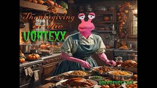 thanksgiving in the vortexx [upl. by Winther]