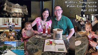 Raffles Singapore April 2024  quotPalm Court Suitequot experience review [upl. by Rawden]