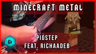 Pigstep from Minecraft  METAL COVER feat CamiCatRichaadEB [upl. by Modestine851]