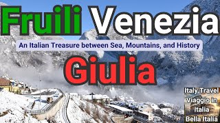 FriuliVenezia Giulia An Italian Treasure between Sea Mountains and History [upl. by Albie]