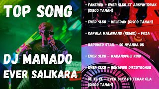 FULL ALBUM  EVER SALIKARA  DJ MANADO  TOP SONG 2023🔥 [upl. by Aissatsan951]