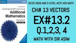 Additional Math IGCSE 0606 and O levels 4037 Ch13  Vectors  Ex 132 Q1234 Lecture 245 [upl. by Natsuj]