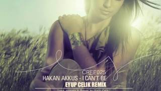 Hakan Akkus  I Cant Be Eyup Celik Remix [upl. by Juieta]