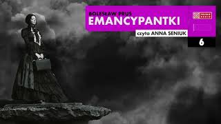 Emancypantki 06  Bolesław Prus  Audiobook po polsku [upl. by Yleik]