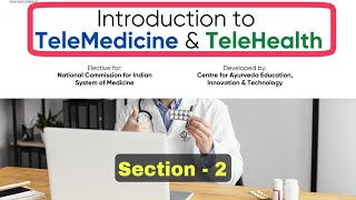 section2 ।। Introduction to TeleMedicine amp TeleHealth ।। NCISM ELECTIVE ।। Telemedicine MODULE 2 [upl. by Oilerua]