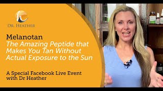 Melanotan  The Peptide that Makes You Tan WITHOUT Sprays Beds OR Sun Exposure  Dr Heather [upl. by Yasmine]