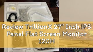 Review TrillionX 27quot Inch IPS Panel Flat Screen Monitor 120Hz  180Hz AMD FreeSync Gsync Compatible [upl. by Sivart]