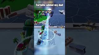 Fortnite added my dad 💀😭 fortnite fortniteshorts [upl. by Haneeja111]