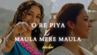 O Re Piya X Maula Mere Maula Mashup  revibe  Viral Insta Reels TikTok Remix  Madhuri Dixit [upl. by Duile636]