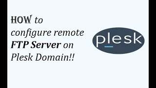 Remote FTP Configuration for Individual Account on Plesk [upl. by Edgell]