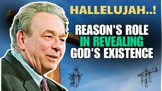 RC Sproul Sermon Reasons Role in Revealing Gods Existence  The Power of Reason [upl. by Ovatsug]