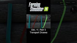 Transport Drzewa  Farming Simulator 25  Odc 4  Part 5  Sebix shorts [upl. by Revilo51]