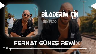 Biladerim İçin  Ben Fero  Ferhat Güneş Remix  Eyvah Eyvah Hey Maşallah [upl. by Anilet]