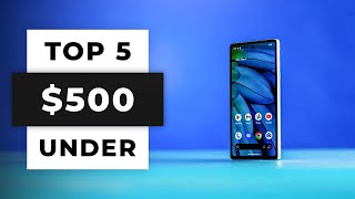 TOP 5 Best Smartphones Under 500 2024 [upl. by Siegel]