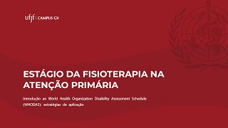 Estágio da Fisioterapia na Atenção Primária  WHODAS 20 Estratégias de aplicação [upl. by Nino]