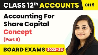 Class 12 Accounts Chapter 9  Accounting For Share Capital  Concept Part 6 202223 [upl. by Etnaihc991]