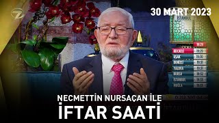 Necmettin Nursaçanla İftar Saati  30 Mart 2023 [upl. by Ertsevlis588]