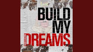 Build My Dreams [upl. by Dier169]