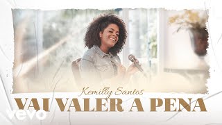 Kemilly Santos  Vai Valer a Pena [upl. by Arvad]