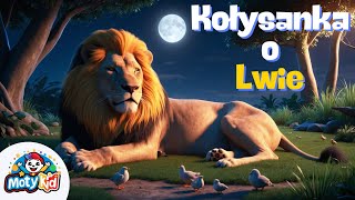 Kołysanka o Lwie 🦁 – Spokojna Piosenka na Dobranoc 🌙 dla Dzieci [upl. by Javler]