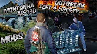 GTA IV MODS  Montanha AC130 Zumbis Outbreak Left 4 Liberty e Mais [upl. by Burrows]