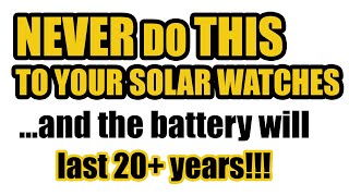 SOLAR WATCHES TUTORIAL  NEVER do THIS to your Solar watches and the battery will last 20 years [upl. by Kerril257]