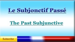 French Lesson 79  LEARN FRENCH  PAST SUBJUNCTIVE  Subjonctif Passé [upl. by Shaffert]