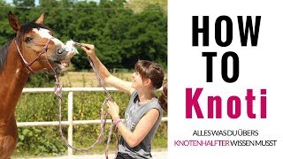 How to Knotenhalfter  mit Knotenanleitung in Zeitlupe und Tricks rund ums Knoti [upl. by Lansing]