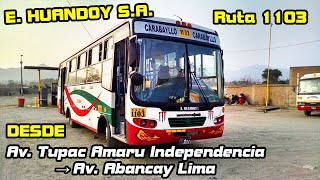 Desde AV TUPAC AMARU INDEPENDENCIA → AV ABANCAY LIMA  Empresa HUANDOY SA Ruta 1103 [upl. by Hovey]