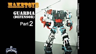 Review Maketoys Guardia  Defensor  part 2 [upl. by Adnarb]