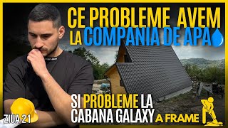 Ziua 21 🏗️ Cat costa o cabana A Frame de la A la Z⁉️  Probleme la Compania de APA 💧 [upl. by Fisoi]