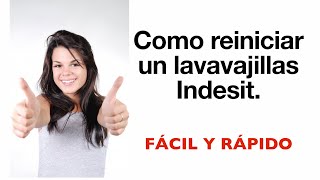 COMO REINICIAR UN LAVAVAJILLAS INDESIT Fácil y rápido [upl. by Rieger167]