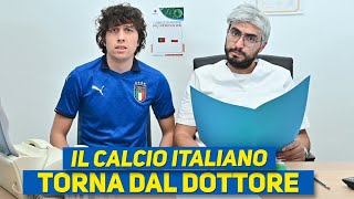 IL CALCIO ITALIANO TORNA DAL DOTTORE  Parodia [upl. by Matelda]