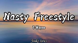 Nasty Freestyle lyrics TWayne [upl. by Llenrup]