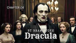 DRACULA by Bram Stoker  CHAPTER 08  FULL EPISODE [upl. by Eitsud]