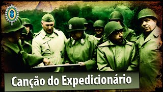 Canção do Expedicionário  Força Expedicionária Brasileira FEB [upl. by Samantha716]