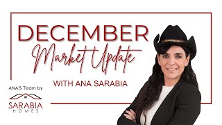 December Real Estate Market Update with Ana Sarabia [upl. by Bailar194]