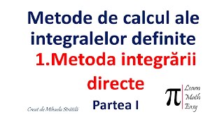 Metode de calcul ale integralelor definite Metoda integrarii directe  Partea I [upl. by Oakie]