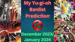 My YuGiOh Banlist Prediction December 2023January 2024 TCG [upl. by Addia]