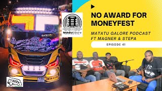 NO AWARD FOR MONEYFEST Episode41  MATATU GALORE PODCAST ft MAGNER amp STEPA [upl. by Wurtz]