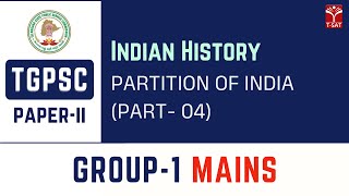 Paper2  Indian History  Partition of India Part4  TGPSC Group1 Mains  TSAT [upl. by Neellek]