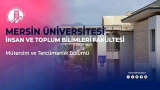 Mersin Üniversitesi  İnsan ve Toplum Bilimleri Fakültesi – Mütercim ve Tercümanlık Bölümü [upl. by Ylicic]